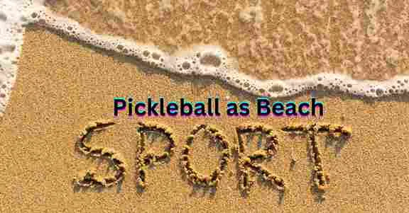 Can you play pickleball on the beach? Amazing fact to know