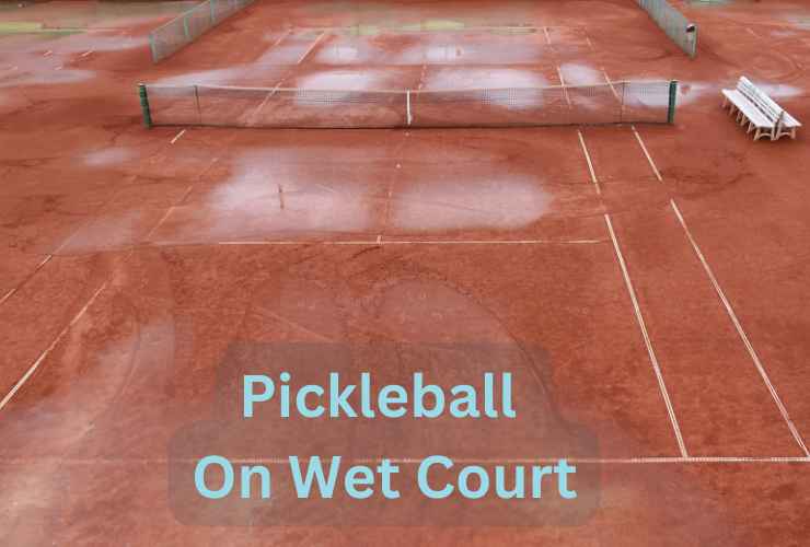 Pickleball on wet court