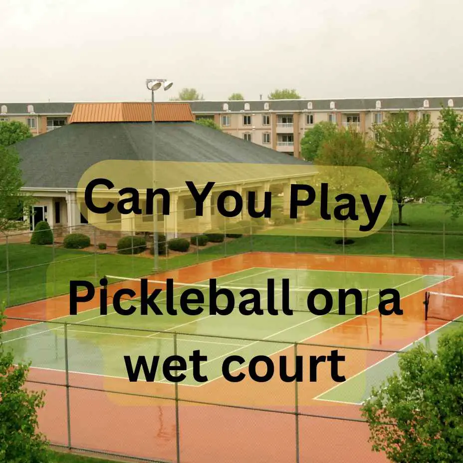 Pickleball on a wet court