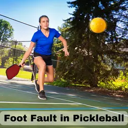 What Is a Foot Fault in Pickleball?