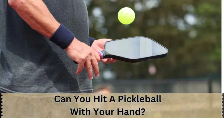 Can You Hit a Pickleball with Your Hand?