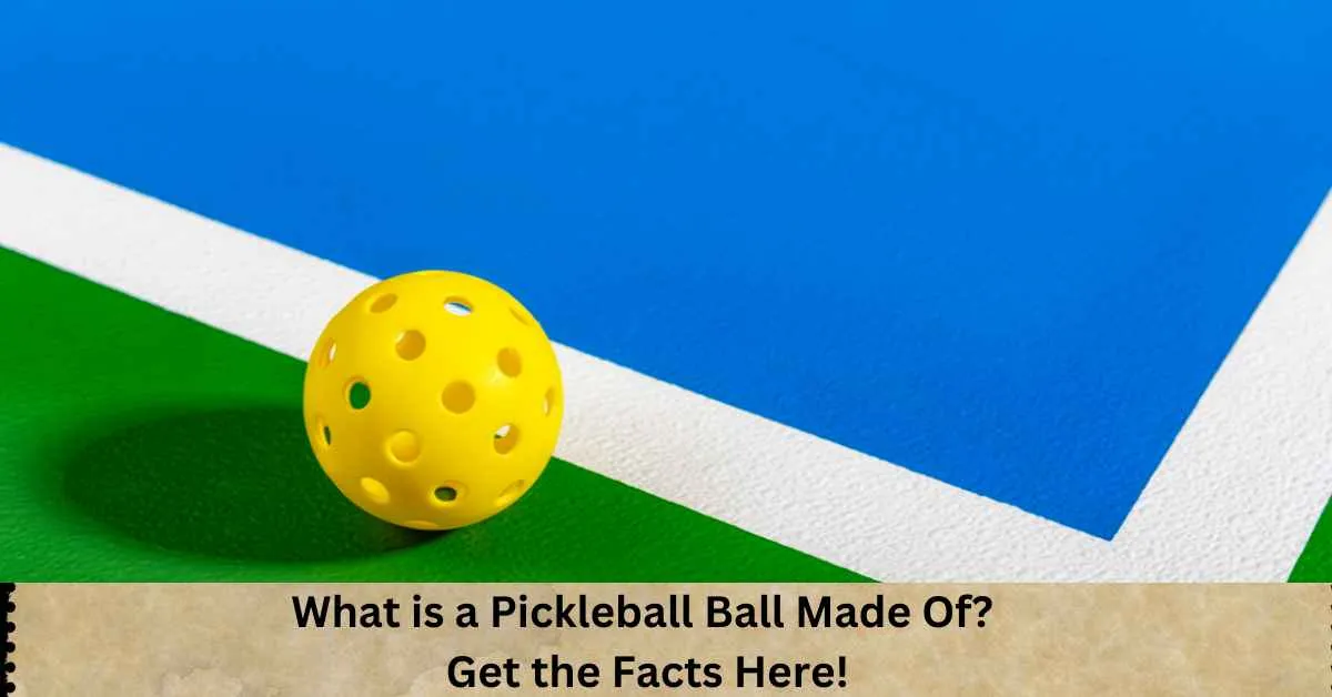 what is pickleball made of