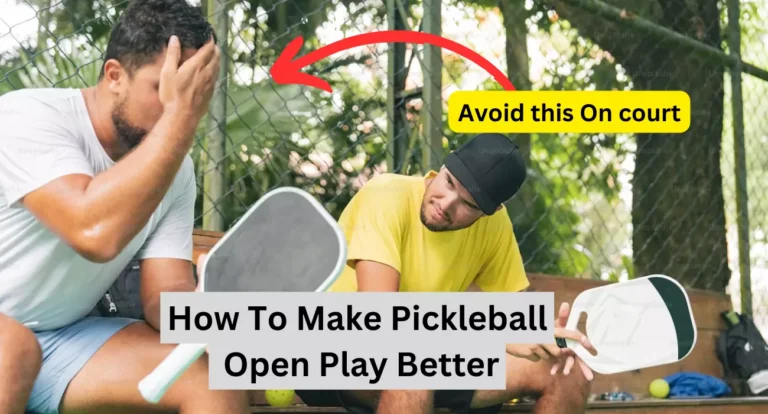 How To Make Pickleball Open Play Better