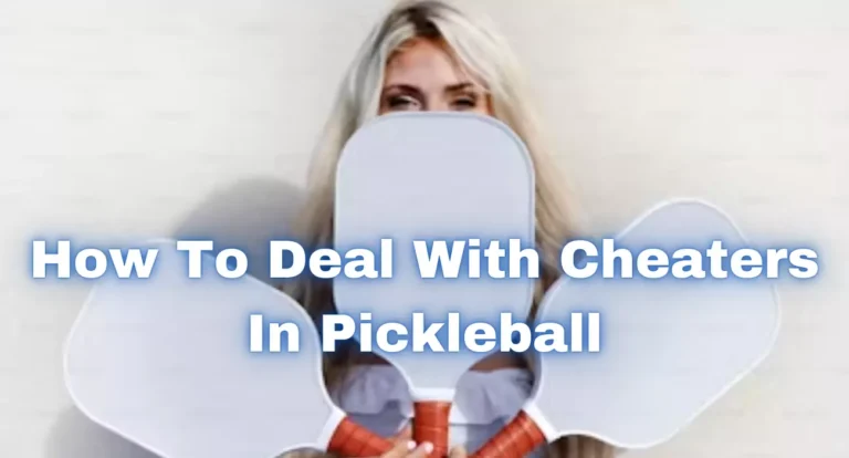 How To Deal With Cheaters In Pickleball