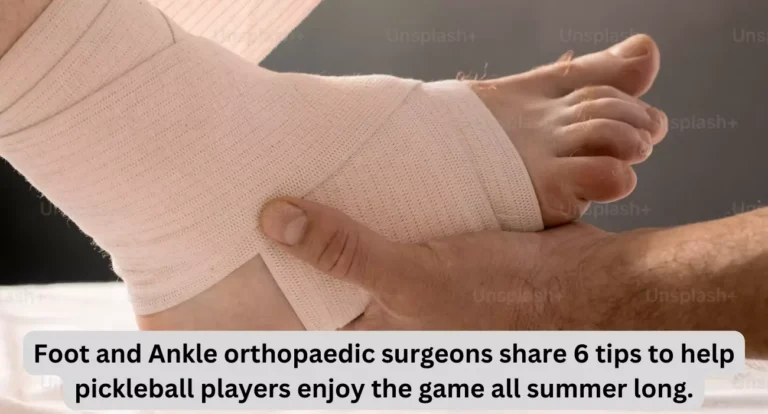 Foot and ankle orthopaedic surgeons share 6 tips to help pickleball players enjoy the game all summer long.