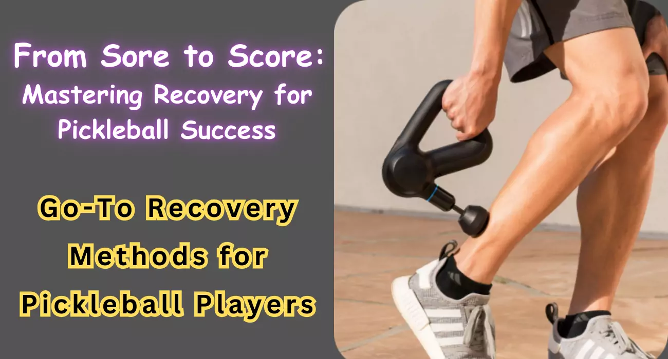 Seven Go-To Recovery Methods for Pickleball Players